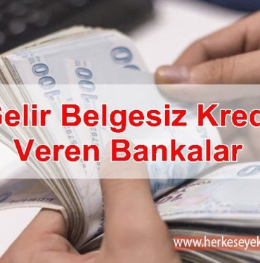Gelir Belgesiz Kredi Veren Bankalar 2024