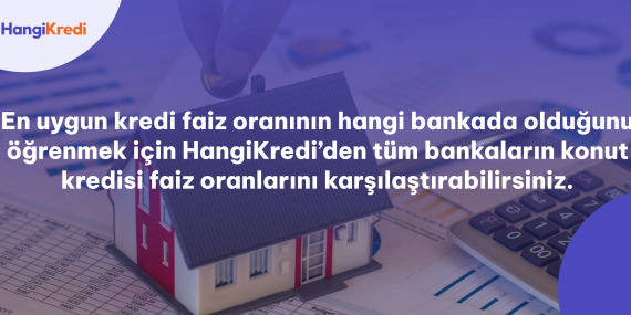 Uygun Fiyatlı Konut Kredileri: 2025 Fırsatları ve Eğilimler